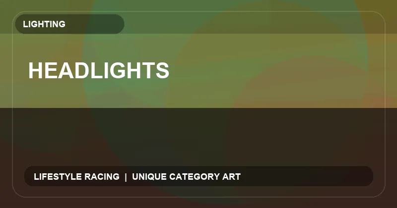 Headlights